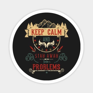 Keep Calm and Stay Away from Problems Vintage RC09 Magnet